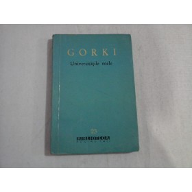    UNIVERSITATILE   MELE  -   Maxim  GORKI 